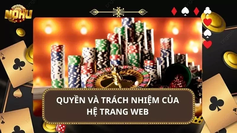 Điểm qua quyền cùng trách nhiệm của nhà cái uy tín