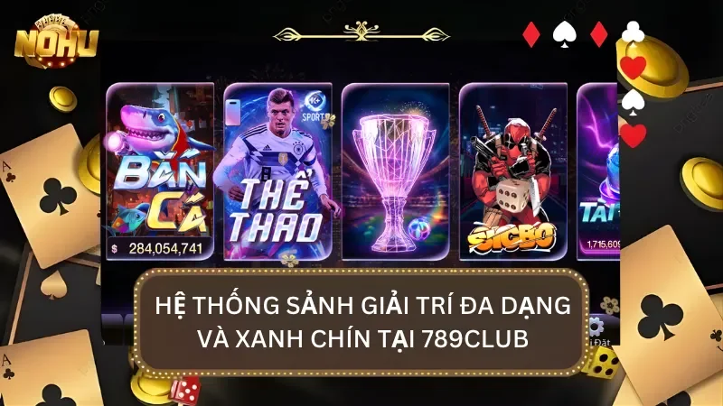 Hệ thống kho game giải trí vô cùng đồ sộ và xanh chín của cổng game