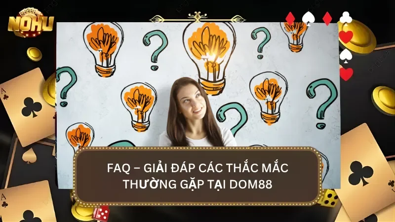 FAQ – Giải đáp những thắc mắc