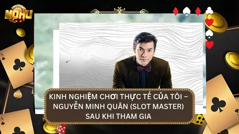 Nguyễn Minh Quân đã tiến hành tham gia vào nhà cái và trải nghiệm hệ thống