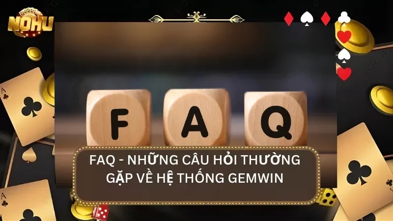 FAQ – Những câu hỏi thường gặp