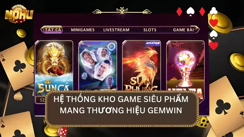 Hệ thống kho game khủng gemwin giúp cược thủ tham gia không bị nhàm chán