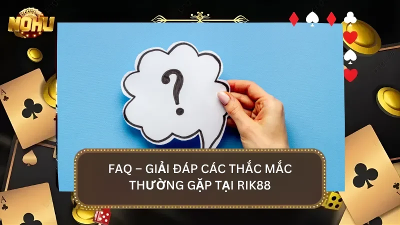FAQ – Giải đáp những thắc mắc