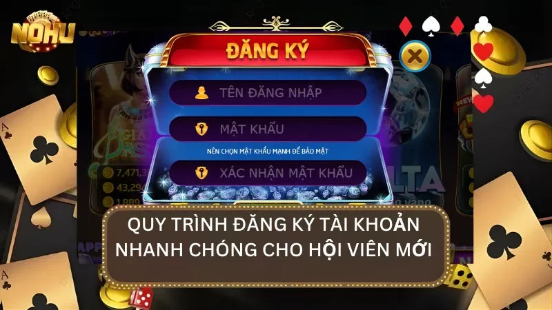 Thao tác đăng ký tài khoản hội viên đơn giản và bảo mật tuyệt đối