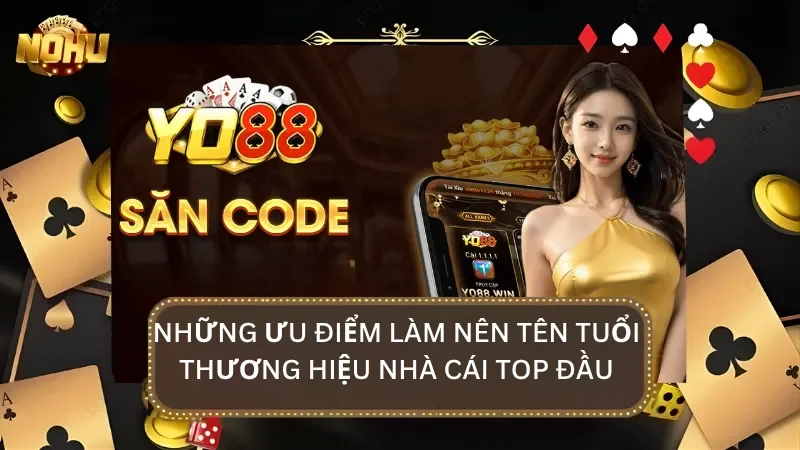 Những ưu điểm giúp tên tuổi của nhà cái Yo88 vươn lên dẫn đầu thị trường
