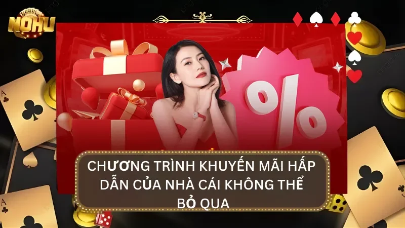 Chương trình khuyến mãi hấp dẫn mà nhà cái tung ra dành riêng cho người chơi